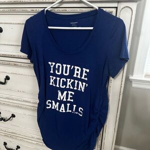 You’re kickin me smalls maternity t shirt